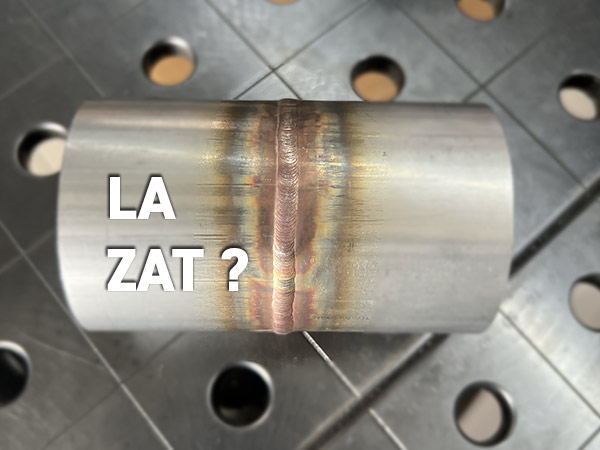 La Zone affectée thermiquement ou ZAT en soudure