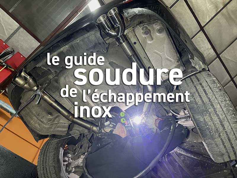 Soudure échappement inox : Le guide utile